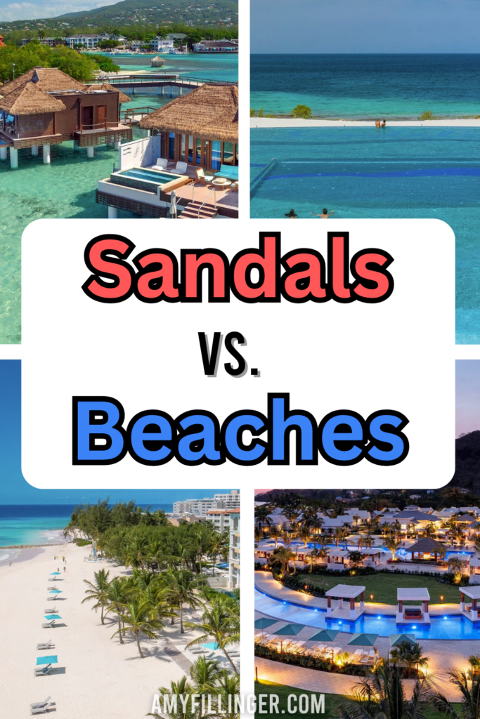 Sandals Resorts vs Beaches Resorts